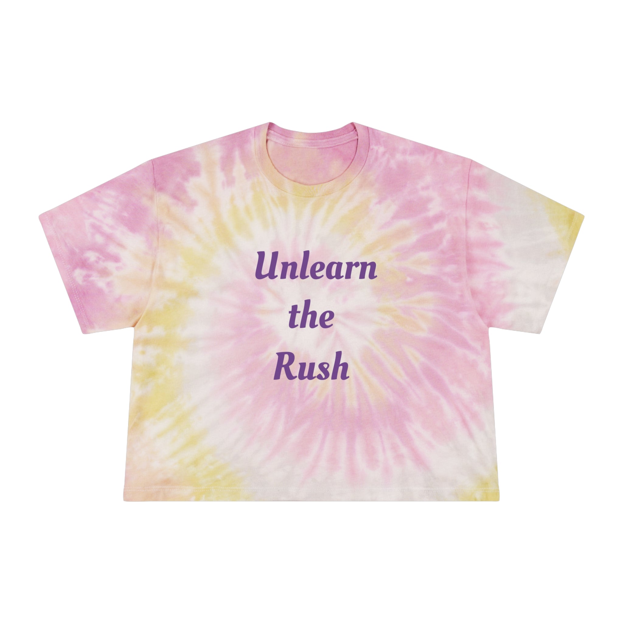 Tie-Dye Crop Tee — "Unlearn the Rush" Relaxed Women's Mindfulness Top