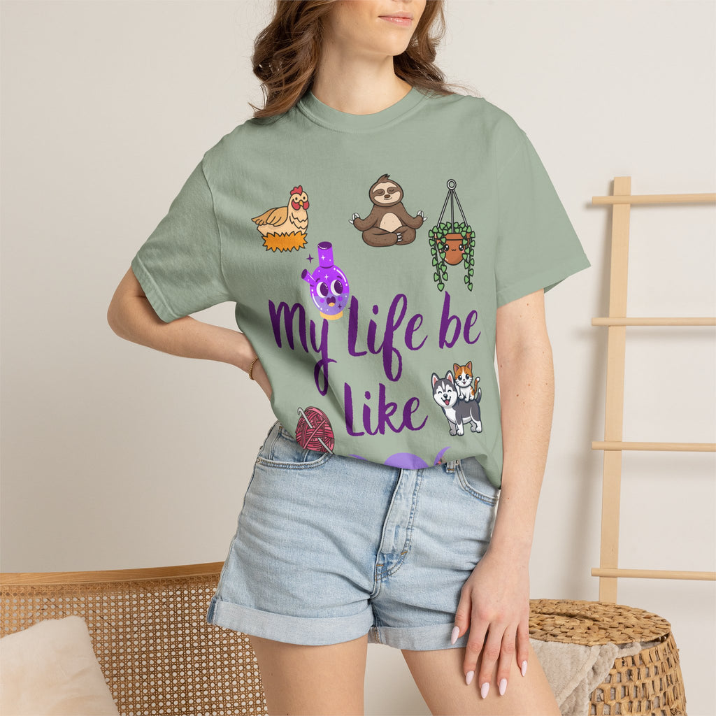 My Life Be Like T-shirt | Sloth, Cats, Chicken & Crystals Graphic Tee