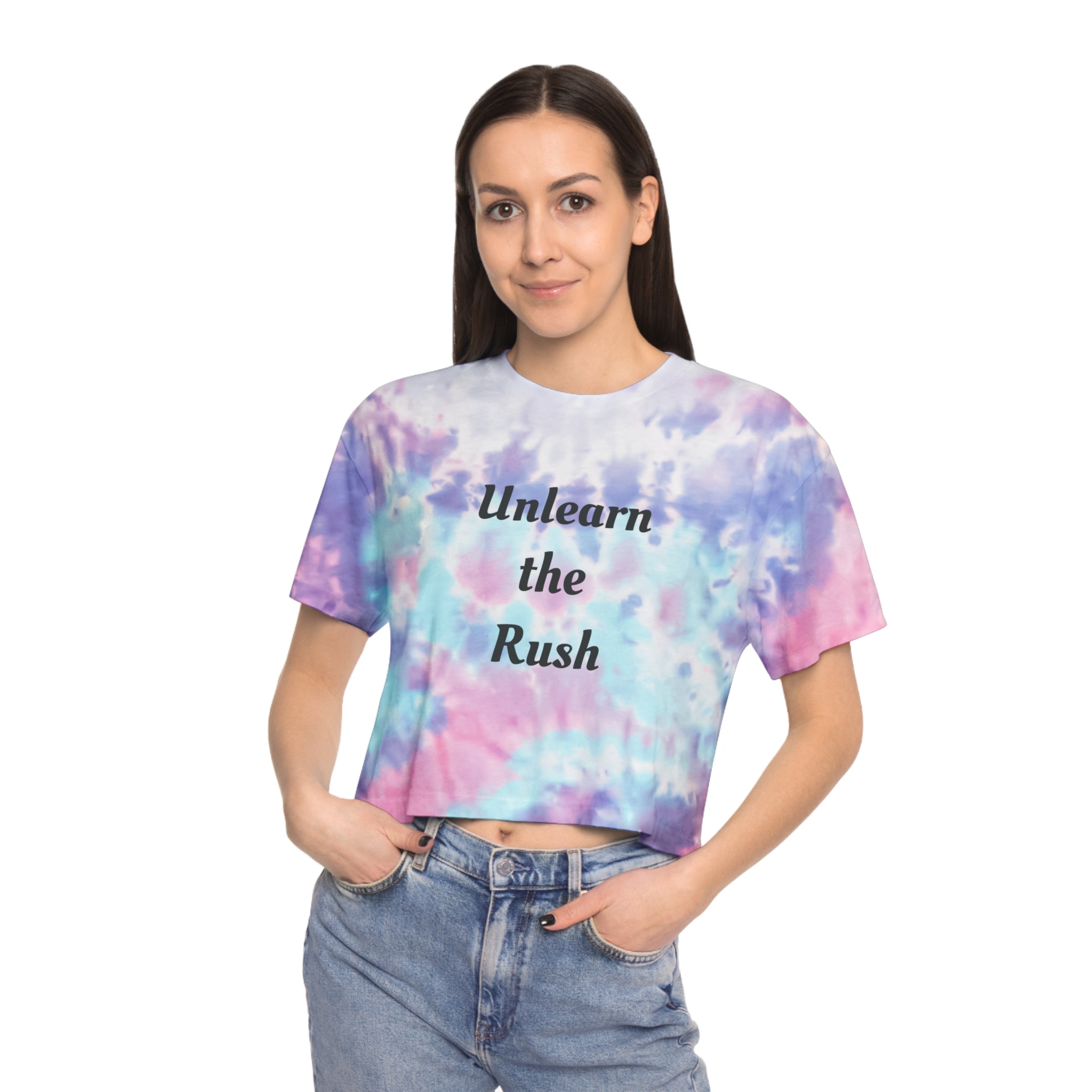 Tie-Dye Crop Tee — "Unlearn the Rush" Relaxed Women's Mindfulness Top