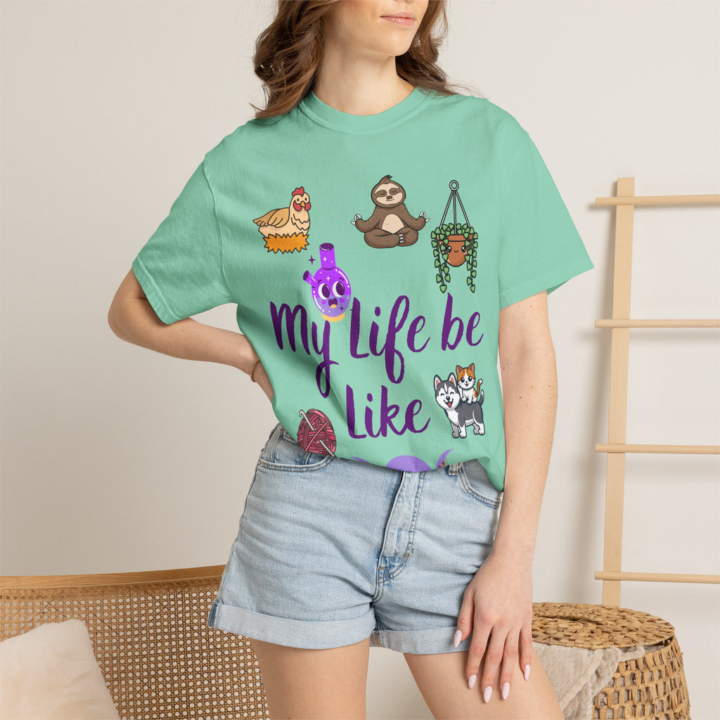 My Life Be Like T-shirt | Sloth, Cats, Chicken & Crystals Graphic Tee