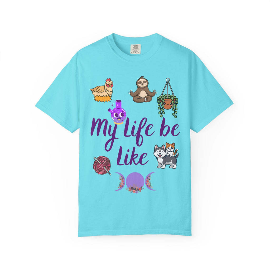 My Life Be Like T-shirt | Sloth, Cats, Chicken & Crystals Graphic Tee