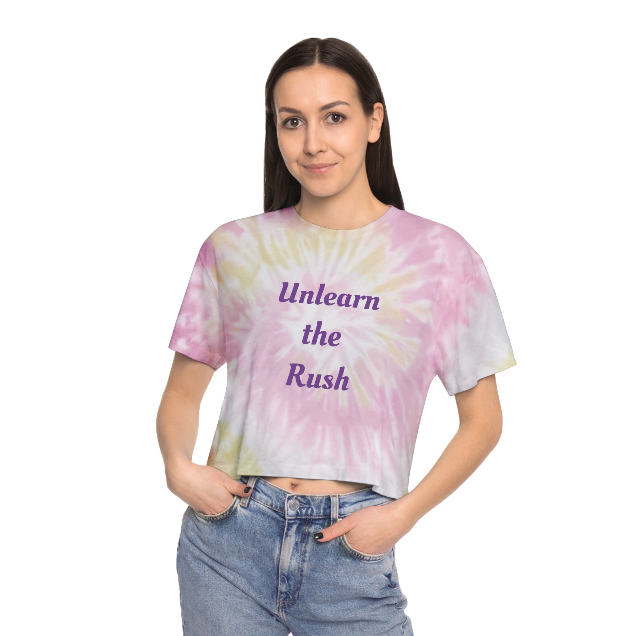 Tie-Dye Crop Tee — "Unlearn the Rush" Relaxed Women's Mindfulness Top